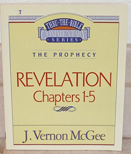 9780785211211: Thru the Bible Commentary Vol. 58: The Prophecy (Revelation 1-5)