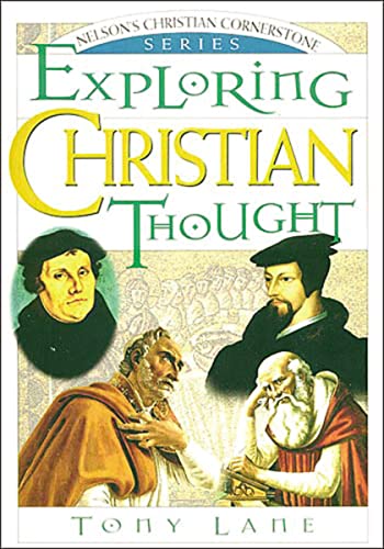 Beispielbild fr Exploring Christian Thought: Nelson's Christian Cornerstone Series zum Verkauf von SecondSale