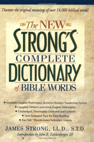 9780785211471: The New Strong's Complete Dictionary of Bible Words: A Complete One-Volume Resource for Discovering the Original Meaning of over 14, 000 Biblical Words!