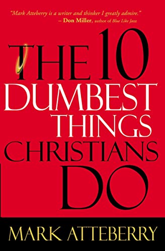 Imagen de archivo de The 10 Dumbest Things Christians Do a la venta por SecondSale