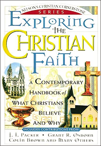 Stock image for Exploring the Christian Faith: Nelsons Christian Cornerstone Series for sale by Zoom Books Company