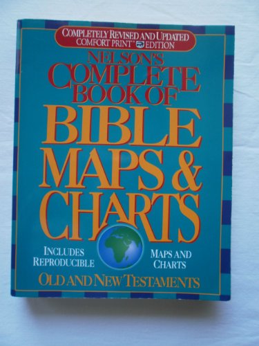 9780785211549: Nelson's Complete Book of Bible Maps and Charts: Old and New Testaments