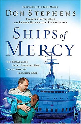 Stock image for Ships Of Mercy: The Remarkable Fleet Bringing Hope To The World's Forgotten Poor for sale by Orion Tech