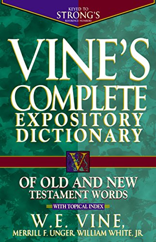 Imagen de archivo de Vine's Complete Expository Dictionary of Old and New Testament Words : With Topical Index a la venta por Better World Books