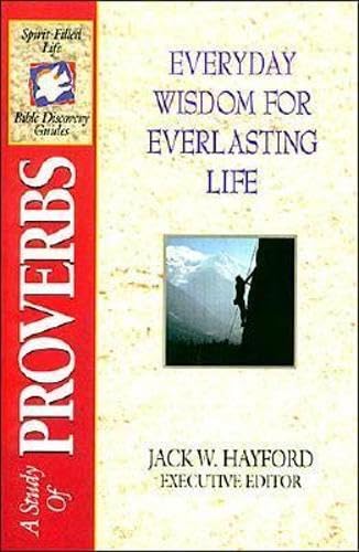 Stock image for Everyday Wisdom for Everlasting Life: A Study of Proverbs (Spirit-Filled Life Bible Discovery Guides) for sale by SecondSale