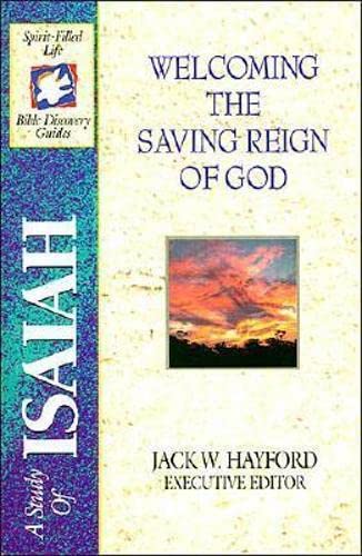 Stock image for Welcoming the Saving Reign of God: A Study of Isaiah (Spirit-Filled Life Bible Discovery Guides) for sale by ZBK Books