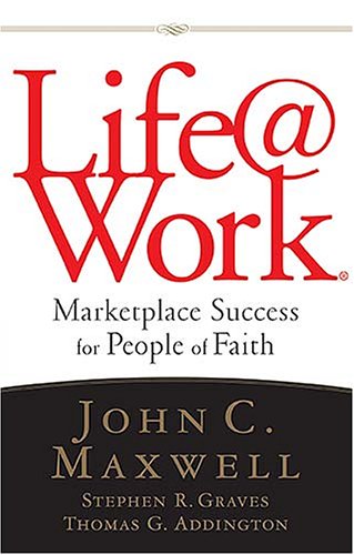 Beispielbild fr Life@Work: Marketplace Success for People of Faith zum Verkauf von SecondSale