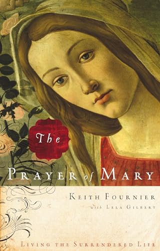 Stock image for The Prayer of Mary : Living the Surrendered Life for sale by Better World Books