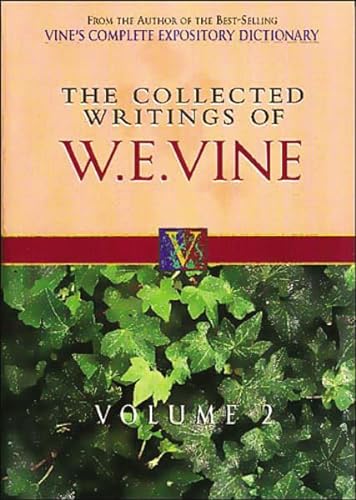 Beispielbild fr The Collected Writings of W.E. Vine, Volume 2: Volume Two zum Verkauf von HPB-Emerald