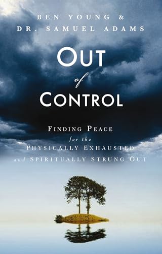 Imagen de archivo de Out of Control : Finding Peace for the Physically Exhausted and Spiritually Strung Out a la venta por More Than Words