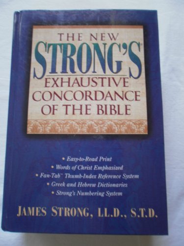 9780785211952: The New Strong's Exhaustive Concordance of the Bible: With Main Concordance, Appendix to the Main Concordance, Hebrew and Aramaic Dictionary of the Old Testament, Greek Dictionary of the New Testament