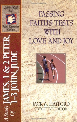 Stock image for Passing Faith's Tests With Love and Joy: A Study of James Through Jude for sale by Front Cover Books