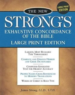 Beispielbild fr The New Strong's Exhaustive Concordance of the Bible: Nelson's Comfort Print Edition : Completely New, Enlarged Type-Including Greek and Hebrew Dictionary zum Verkauf von Reliant Bookstore