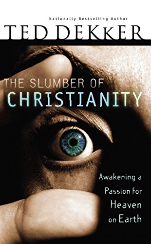 Stock image for The Slumber of Christianity: Awakening a Passion for Heaven on Earth for sale by SecondSale