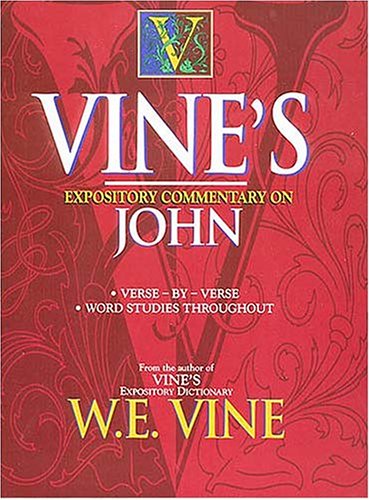 Beispielbild fr Vine's Expository Commentary on John zum Verkauf von Better World Books