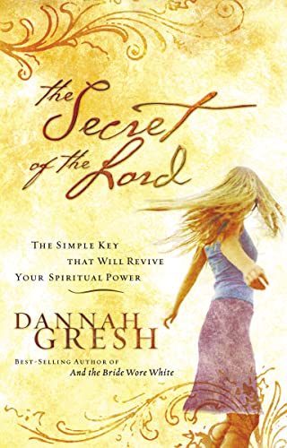 Beispielbild fr The Secret of the Lord: The Simple Key That Will Revive Your Spiritual Power zum Verkauf von Orion Tech