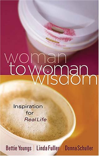 Beispielbild fr Woman to Woman Wisdom: Inspiration for Real Life zum Verkauf von Ergodebooks