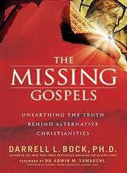 Beispielbild fr The Missing Gospels : Unearthing the Truth Behind Alternative Christianities zum Verkauf von Better World Books