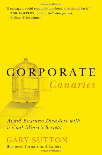 Beispielbild fr Corporate Canaries: Avoid Business Disasters with a Coal Miner's Secrets zum Verkauf von ThriftBooks-Dallas