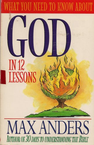 

What You Need To Know About God In 12 Lessons The What You Need To Know Study Guide Series