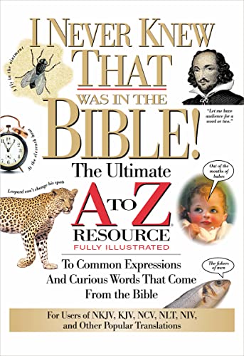 Imagen de archivo de I Never Knew That Was in the Bible: The Ultimate A to Z(r) Resource Series a la venta por ThriftBooks-Atlanta