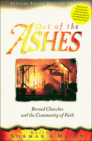 Imagen de archivo de Out of the Ashes: Burned Churches and the Community of Faith a la venta por Red's Corner LLC