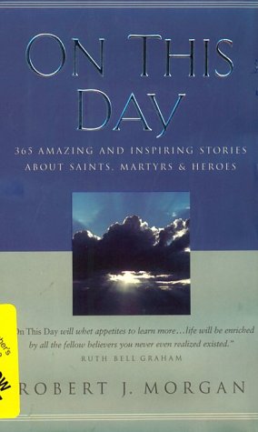 Beispielbild fr On This Day: 365 Amazing and Inspiring Stories about Saints, Martyrs and Heroes zum Verkauf von ThriftBooks-Atlanta