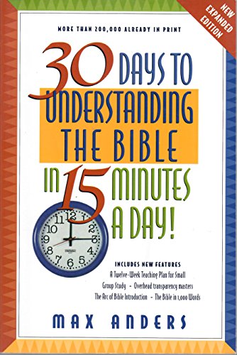 Beispielbild fr 30 Days to Understanding the Bible in 15 Minutes a Day! zum Verkauf von Wonder Book