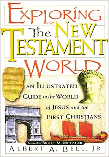 Imagen de archivo de Exploring The New Testament World An Illustrated Guide To The World Of Jesus And The First Christians a la venta por KuleliBooks