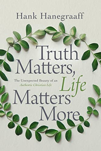Imagen de archivo de Truth Matters, Life Matters More: The Unexpected Beauty of an Authentic Christian Life a la venta por Ebooksweb