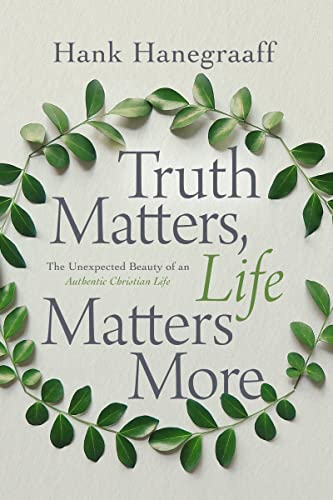 Stock image for Truth Matters, Life Matters More: The Unexpected Beauty of an Authentic Christian Life for sale by SecondSale