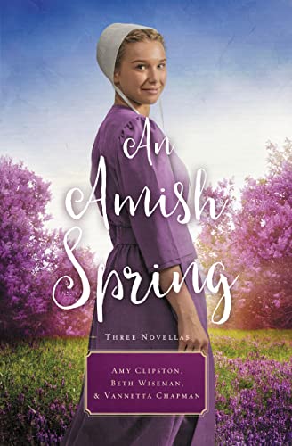 Beispielbild fr An Amish Spring: A Son for Always, A Love for Irma Rose, Where Healing Blooms zum Verkauf von Wonder Book