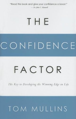 Stock image for The Confidence Factor: The Key to Developing the Winning Edge for Life for sale by SecondSale