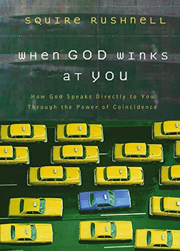 Beispielbild fr When God Winks at You: How God Speaks Directly to You Through the Power of Coincidence zum Verkauf von Wonder Book