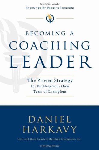 Beispielbild fr Becoming a Coaching Leader: The Proven Strategy for Building Your Own Team of Champions zum Verkauf von Orion Tech