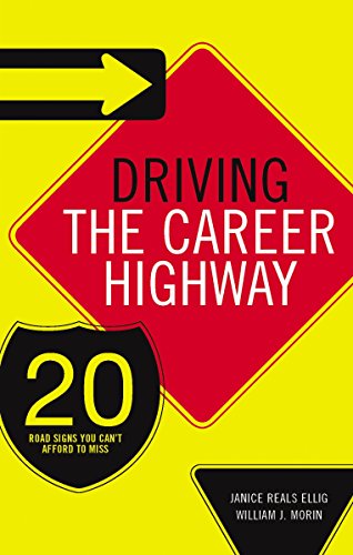 Beispielbild fr Driving the Career Highway: 20 Road Signs You Can't Afford to Miss zum Verkauf von Buchpark