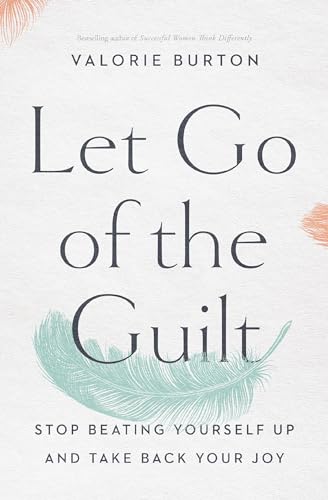Stock image for Let Go of the Guilt for sale by SecondSale