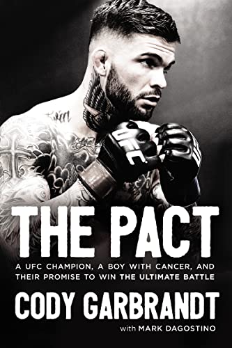 Beispielbild fr The Pact: A Ufc Champion, a Boy With Cancer, and Their Promise to Win the Ultimate Battle zum Verkauf von Revaluation Books
