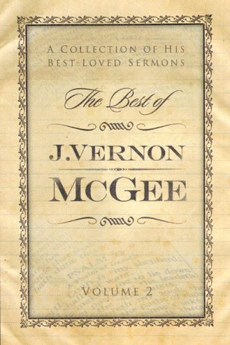Beispielbild fr The Best of J. Vernon McGee: A Collection of His Best-Loved Sermons, Volume 2 zum Verkauf von Ergodebooks