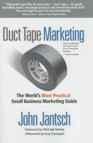 Beispielbild fr Duct Tape Marketing: The World's Most Practical Small Business Marketing Guide zum Verkauf von Wonder Book