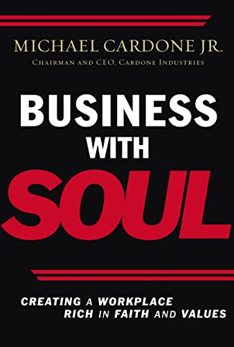 Beispielbild fr Business with Soul : Creating a Workplace Rich in Faith and Values zum Verkauf von Better World Books