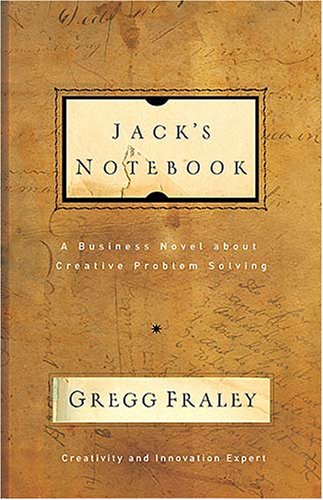 Imagen de archivo de Jack's Notebook : A Business Novel about Creative Problem Solving a la venta por Better World Books: West
