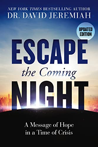 Beispielbild fr Escape the Coming Night: A Message of Hope in a Time of Crisis zum Verkauf von SecondSale