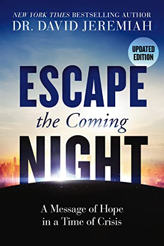 9780785221982: Escape the Coming Night: A Message of Hope in a Time of Crisis