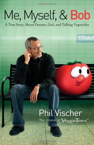 Beispielbild fr Me, Myself & Bob: A True Story About God, Dreams, and Talking Vegetables zum Verkauf von SecondSale