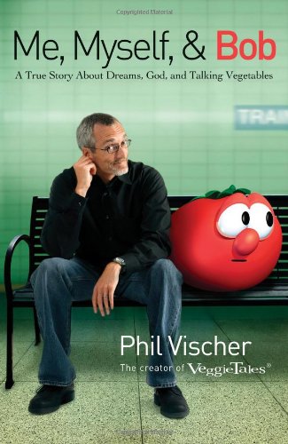 Stock image for Me, Myself Bob: A True Story About God, Dreams, and Talking Vegetables for sale by Goodwill of Colorado