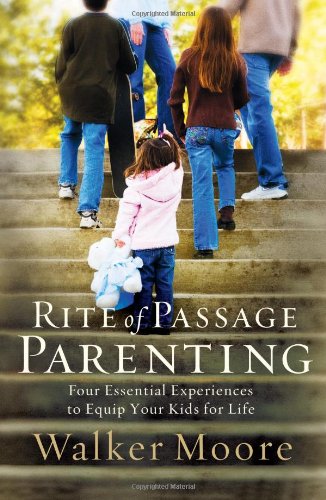 Stock image for Rite of Passage Parenting: Four Essential Experiences to Equip Your Kids for Life for sale by Orion Tech