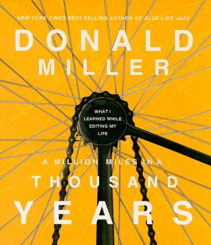 9780785223399: A Million Miles in a Thousand Years: What I Learned While Editing My Life