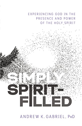 Beispielbild fr Simply Spirit-Filled: Experiencing God in the Presence and Power of the Holy Spirit zum Verkauf von Bookmonger.Ltd