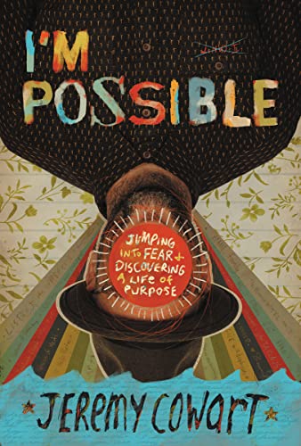 

I'm Possible: Jumping into Fear and Discovering a Life of Purpose